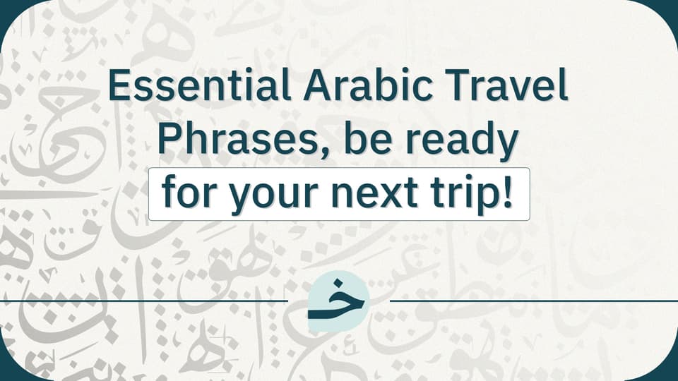Essential Arabic Travel Phrases That Won't Leave You Stumbling